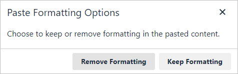 Paste formatting options - choose to keep or remove formatting in the pasted content