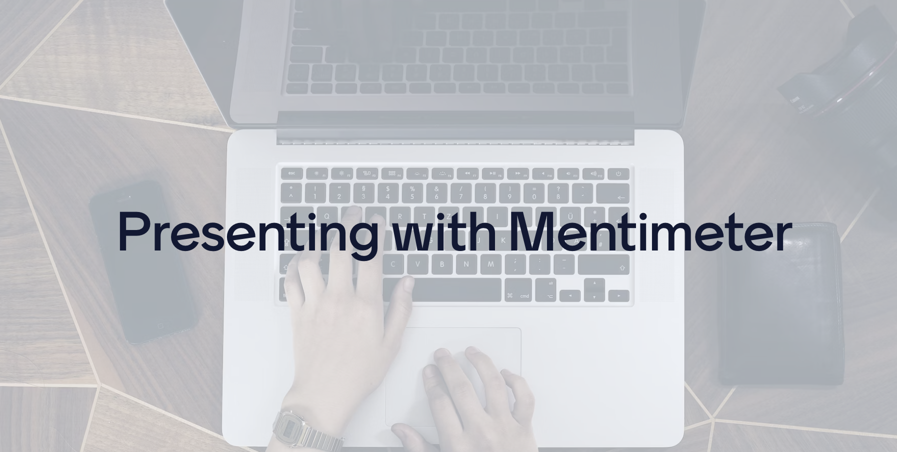 The heading reads 'Presenting with Mentimeter'. It is on top of a faded background image of someone typing on a laptop.